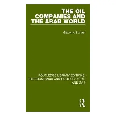 Oil Companies and the Arab World - Luciani, Giacomo