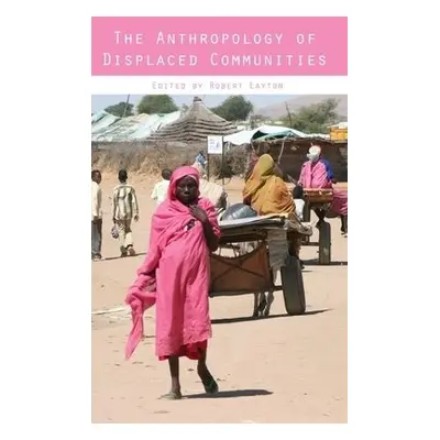 Anthropology of Displaced Communities