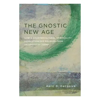 Gnostic New Age - DeConick, April (Rice University, MS 15)