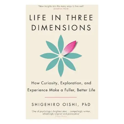 Life in Three Dimensions - Oishi, Shigehiro