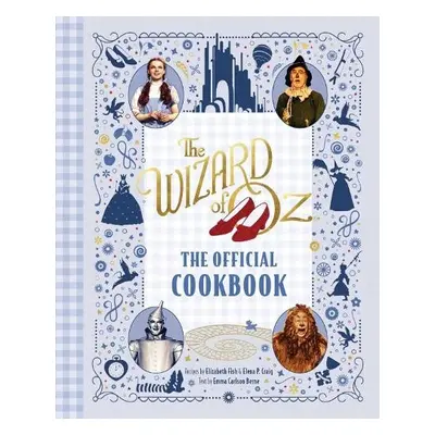 Wizard of Oz: The Official Cookbook - Craig, Elena P. a Carlson Berne, Emma a Fish, Elizabeth