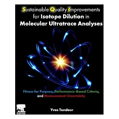 Sustainable Quality Improvements for Isotope Dilution in Molecular Ultratrace Analyses - Tondeur