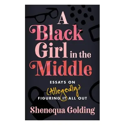 Black Girl in the Middle - Golding, Shenequa