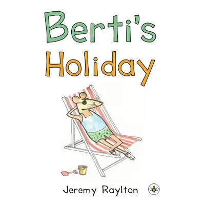 Berti's Holiday - Raylton, Jeremy