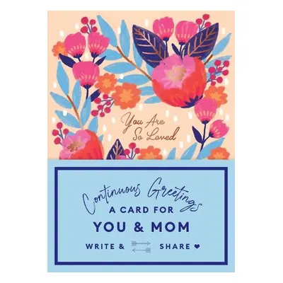 Continuous Greetings: A Card for You and Mom - Garrod, Beth