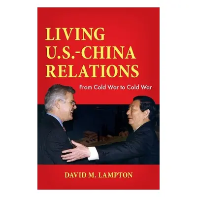 Living U.S.-China Relations - Lampton, David M.