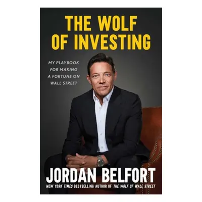 Wolf of Investing - Belfort, Jordan