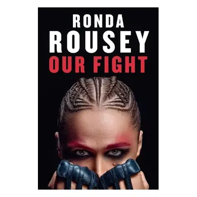 Our Fight - Rousey, Ronda