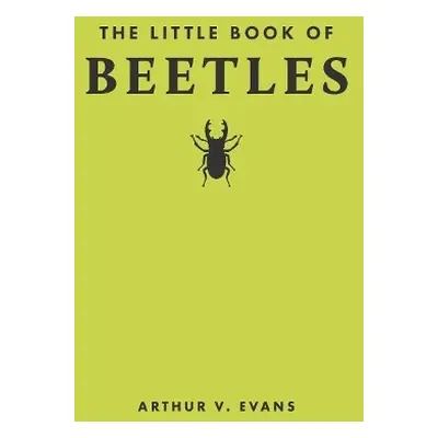 Little Book of Beetles - Evans, Arthur V.