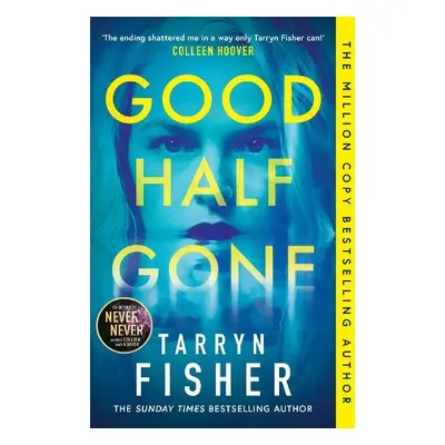 Good Half Gone - Fisher, Tarryn