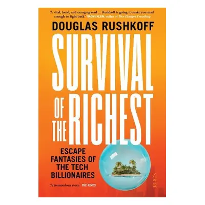 Survival of the Richest - Rushkoff, Douglas