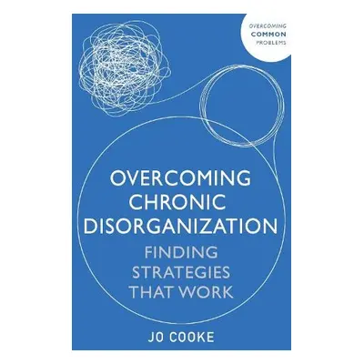 Overcoming Chronic Disorganization - Cooke, Jo