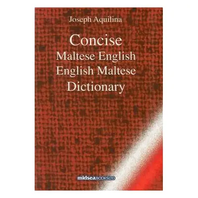 Concise Maltese-English-Maltese Dictionary - Aquilina, Joseph