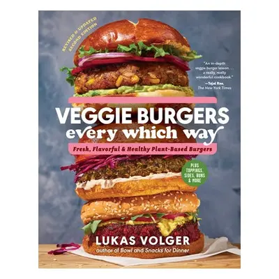 Veggie Burgers Every Which Way (2nd Edn) - Volger, Lukas