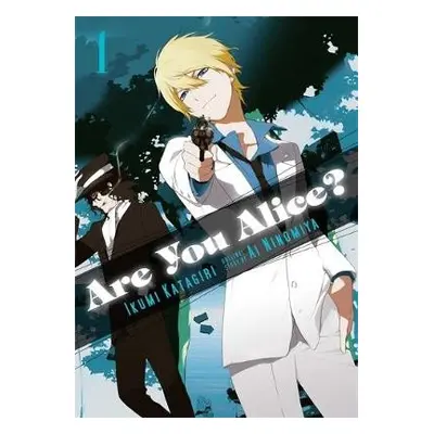 Are You Alice?, Vol. 1 - Katagiri, Ikumi