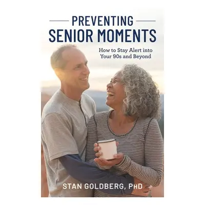 Preventing Senior Moments - Goldberg, Stan