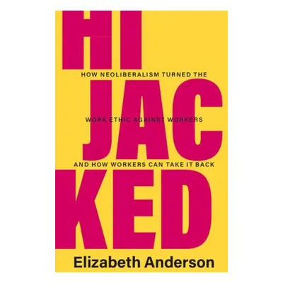 Hijacked - Anderson, Elizabeth (University of Michigan, Ann Arbor)