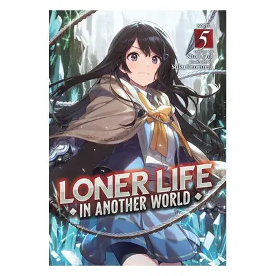 Loner Life in Another World (Light Novel) Vol. 5 - Goji, Shoji