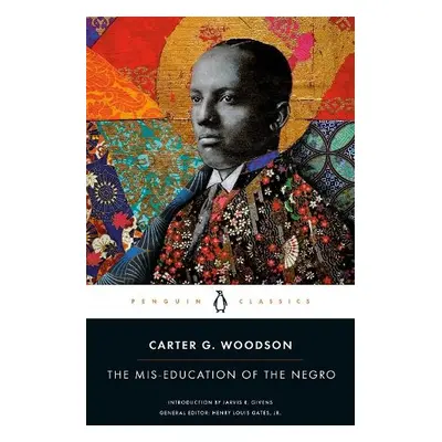 Mis-Education of the Negro - Woodson, Carter G.