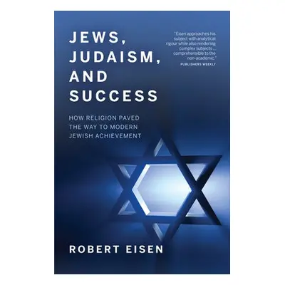 Jews, Judaism, and Success - Eisen, Robert