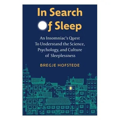 In Search of Sleep - Hofstede, Bregje