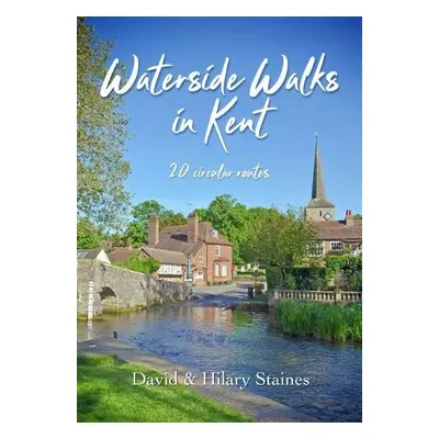 Waterside Walks in Kent - Staines, David a Hilary