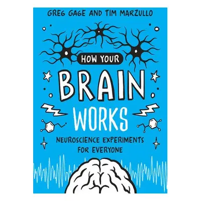 How Your Brain Works - Gage, Greg a Marzullo, Tim