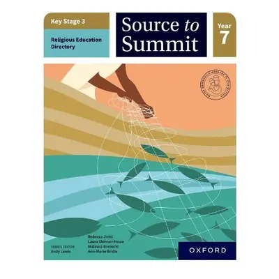 Key Stage 3 Religious Education Directory: Source to Summit Year 7 Student Book - Jinks, Rebecca