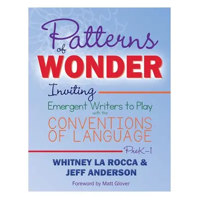 Patterns of Wonder, Grades PreK-1 - La Rocca, Whitney a Anderson, Jeff