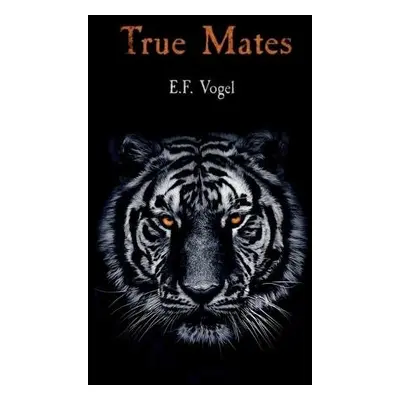 True Mates - Vogel, E F