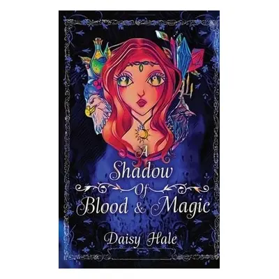 Shadow of Blood a Magic - Hale, Daisy