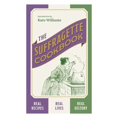 The Suffragette Cookbook - Williams, Kate