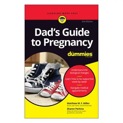 Dad's Guide to Pregnancy For Dummies - Miller, Matthew M. F. a Perkins, Sharon, RN