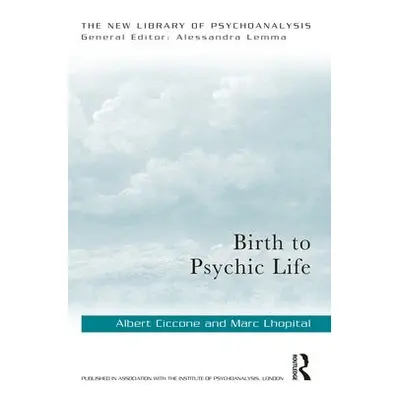 Birth to Psychic Life - Ciccone, Albert a Lhopital, Marc