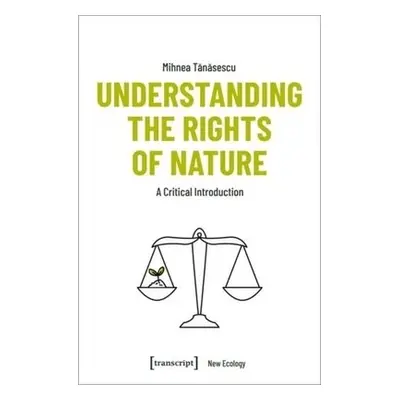 Understanding the Rights of Nature - Tanasescu, Mihnea