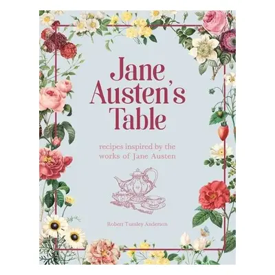 Jane Austen's Table - Anderson, Robert Tuesley