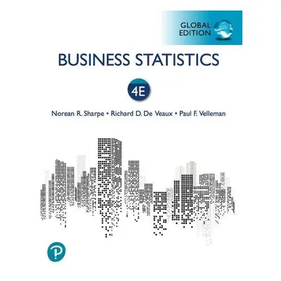 Business Statistics, Global Edition - Sharpe, Norean a De Veaux, Richard a Velleman, Paul