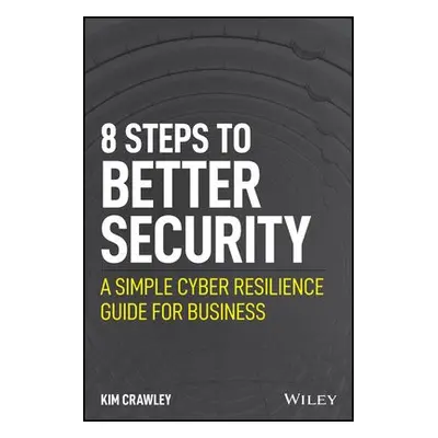 8 Steps to Better Security - Crawley, Kim