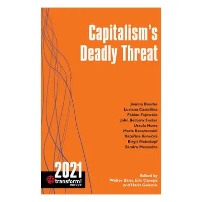 Capitalism’s Deadly Threat