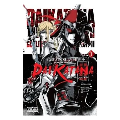 Goblin Slayer Side Story II: Dai Katana, Vol. 1 (manga) - Kagyu, Kumo