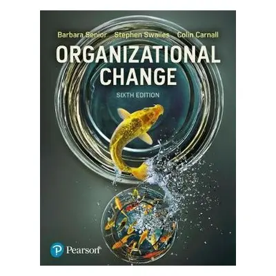 Organizational Change - Senior, Barbara a Swailes, Stephen a Carnall, Colin