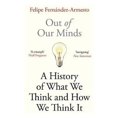 Out of Our Minds - Fernandez-Armesto, Felipe