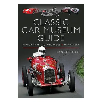 Classic Car Museum Guide - Cole, Lance