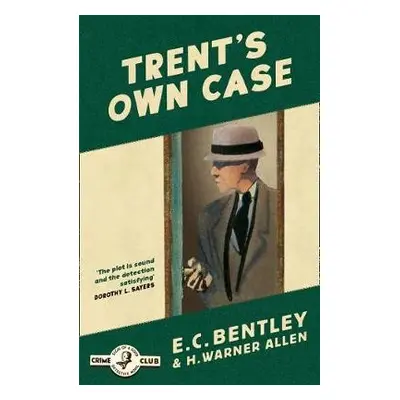 Trent’s Own Case - Bentley, E. C.