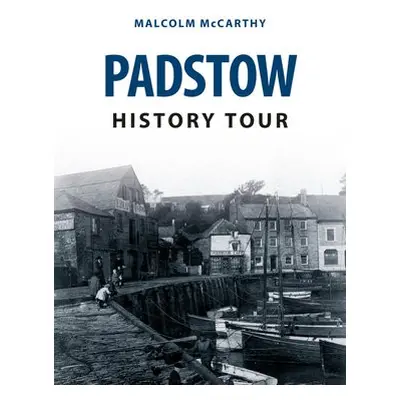 Padstow History Tour - McCarthy, Malcolm