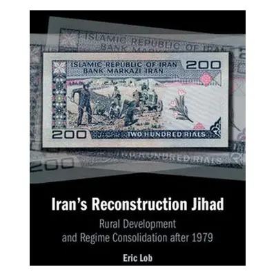 Iran's Reconstruction Jihad - Lob, Eric (Florida International University)