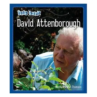 Info Buzz: Famous People David Attenborough - White-Thomson, Stephen