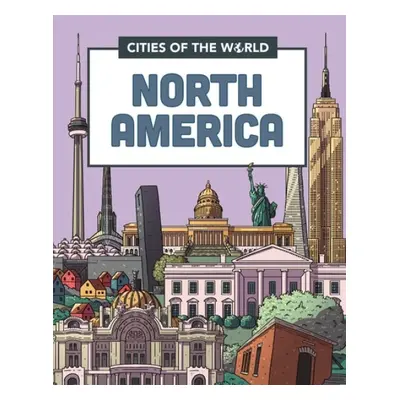 Cities of the World: Cities of North America - Hunt, Rob