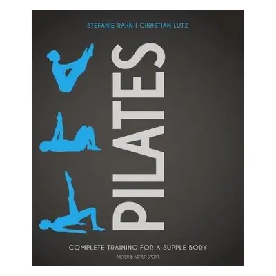 Pilates - Rahn, Stefanie a Lutz, Christian