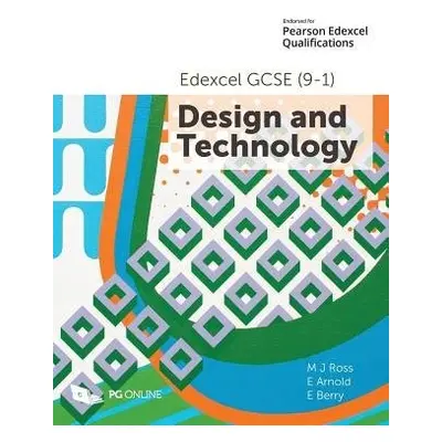 Edexcel GCSE (9-1) Design and Technology - Ross, MJ a E, Arnold a E, Berry